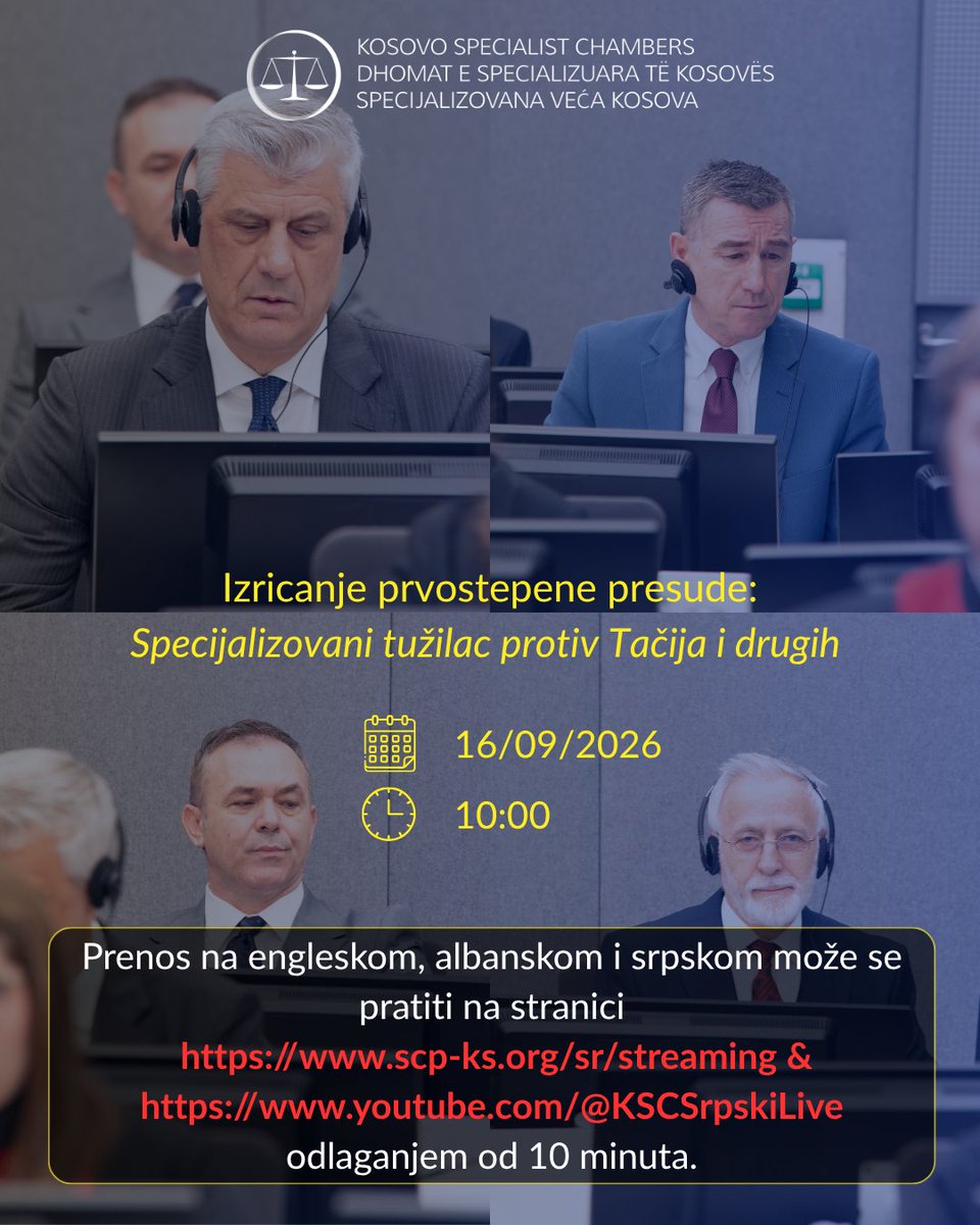 Spec_Veca's tweet photo. Pretresni panel zakazao je  izricanje prvostepene presude u predmetu Specijalizovani tužilac protiv Hašima Tačija, Kadrija Veseljija, Redžepa Seljimija i Jakupa Krasnićija za 16. septembar 2026.  u 10:00 č.

Kada je reč o prisustvovanju sednici izricanja presude u prostorijama Specijalizovanih veća, potvrde o tome da vam je rezervisano mesto u galeriji za posetioce, medijskom centru ili prostoriji za pres brifinge poslate su imejlom.

Javna sednica izricanja presude će se takođe prenositi (uz odlaganje od 10 minuta) na albanskom, engleskom i srpskom jeziku. Sednicu možete pratiti putem video-striminga na vebsajtu Specijalizovanih veća ili na kanalu YouTube koristeći sledeće linkove:

· https://t.co/Ebm7YAinJL
· https://t.co/SFVM9TPc2g
· https://t.co/cjye8oO72E

· https://t.co/Jj2A863YVp
· https://t.co/l7uc9Z2iDI
· https://t.co/UAtkkuh3Mm