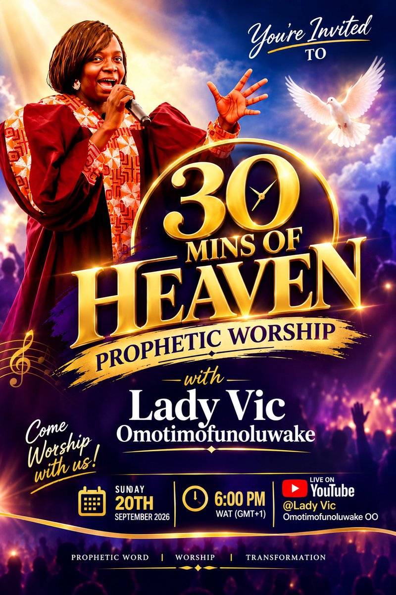 LadyVicOOO's tweet photo. ✨ 30 MINS OF HEAVEN! ✨
Join Lady Vic for 30 minutes of prophetic worship, prayer &amp; divine encounter. 🙏🏽🔥

📅 Sunday, 20th September 2026
⏰ 6:00 PM WAT (GMT+1)
📺 Live on YouTube @Lady Vic Omotimofunoluwake OO

Come expecting! Heaven is waiting. 🕊️✨ https://t.co/QqM4Y2g61V