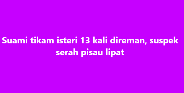 SinarOnline's tweet photo. Suami tikam isteri 13 kali direman, suspek serah pisau lipat
KULIM - Lelaki yang disyaki menikam isteri sehingga 13 kali dalam kejadian di Taman Tiram di sini pada Isnin, direman selama tujuh hari bagi membantu siasatan.
#SinarHarian #beritaterkini #tikamisteri #suami #pisaulipat