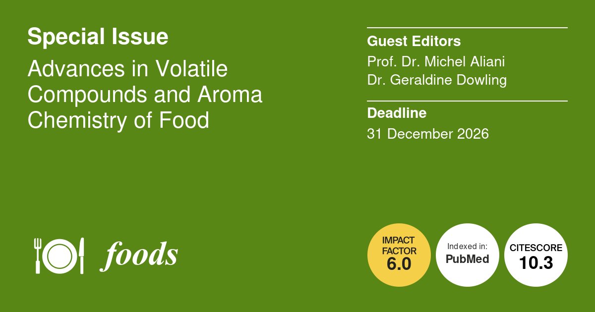 Foods_MDPI's tweet photo. #FoodsMDPI Call for Paper📢📢
📖Advances in #Volatile Compounds and #Aroma Chemistry of #Food
Guest Editors: Prof. Dr. Michel Aliani and Dr. Geraldine Dowling
⏰Deadline: 31 December 2026
🔗https://t.co/GP5UkCiHTy https://t.co/efszzRxx1o