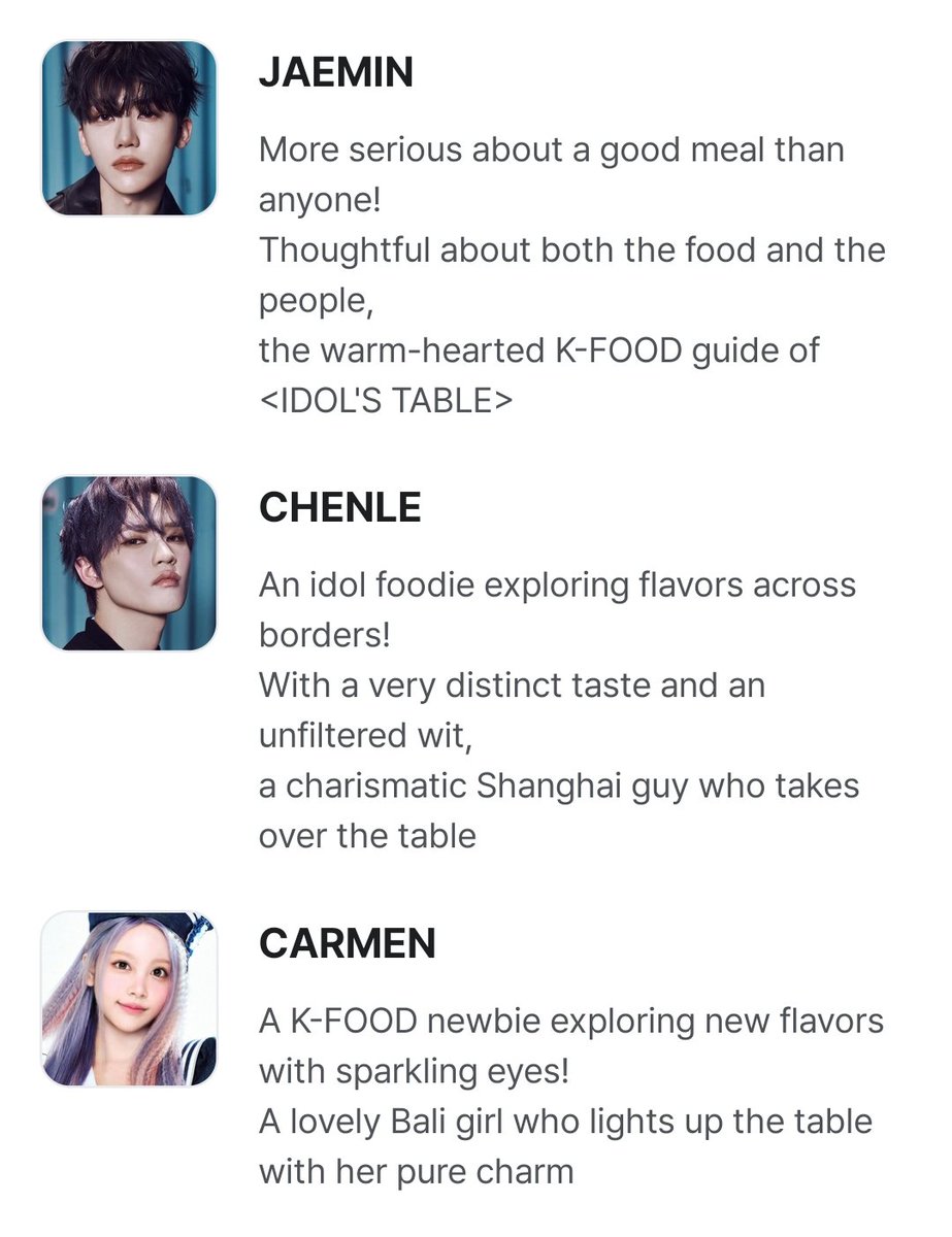 Grizellaeris's tweet photo. JAEMIN
Lebih serius soal makanan enak daripada siapa pun!
Sosok yang perhatian terhadap makanan sekaligus orang-orang di sekitarnya, dan menjadi pemandu K-Food yang hangat dan penuh perhatian di IDOL'S TABLE.

CHENLE
Idol foodie yang menjelajahi berbagai cita rasa lintas negara!
Dengan selera yang sangat khas dan gaya bicara yang blak-blakan tanpa filter, Chenle digambarkan sebagai cowok Shanghai karismatik yang mengambil alih meja. 

CARMEN
Pendatang baru K-Food yang mengeksplorasi cita rasa baru dengan mata berbinar!
Seorang gadis Bali yang manis, yang membuat suasana meja menjadi lebih cerah dengan pesona polos dan alaminya. 

Ini beneran karakteristik mereka banget😭