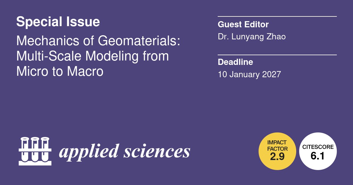 Applsci's tweet photo. 📢 #SpecialIssue
Mechanics of Geomaterials: Multi-Scale Modeling from Micro to Macro
📅 10 January 2027
👨🔬 Guest Editors: Dr. Lunyang Zhao
🔗https://t.co/cnj9UwriHa
#multiscalemodeling
#geomaterials
#micromechanics
#constitutivemodeling
#damagemechanics
#fracturemechanics https://t.co/Nzf02nhfmm