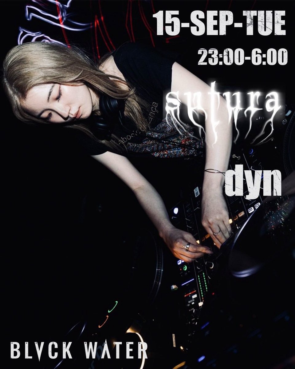BLVCKWATEROSAKA's tweet photo. sutura_technoaddict_ ,

“sutura” TECHNO ADDICT at BLVCK WATER
DATE: Tuesday, 15 September 2026
OPEN: 23:00
ENTRANCE: [Guest]1000YEN (No Drink)
　　　　　[General admission]2000YEN (2 Drink)
LOCATION: @blvck__water
ADDRESS: B1F Grace Soemoncho Bldg.,
7-6 Soemoncho, Chuo-ku, OSAKA https://t.co/fuc66GPXwB