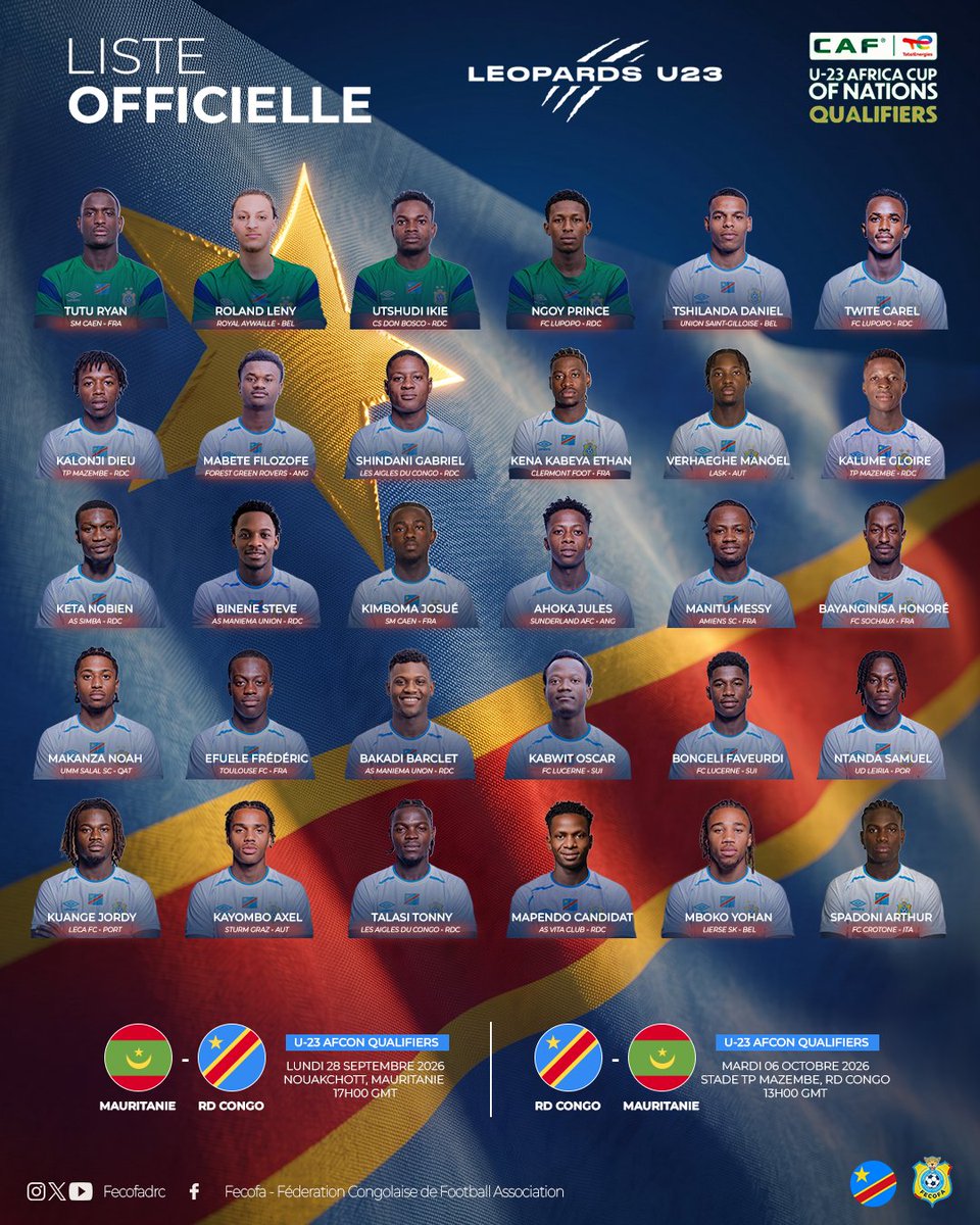 FecofaRdc's tweet photo. Voici la liste officielle de nos 30 Léopards Espoirs prêts à honorer le drapeau national.

Au programme

⚔️🇲🇷 Mauritanie🆚🇨🇩 RDC | 28.9.2026 (aller)
⚔️🇨🇩 RDC🆚🇲🇷 Mauritanie | 6.10.2026 (retour)

#LéopardsEspoirs #EliminatoiresCANU23 #DemainCestMaintenant https://t.co/LA3vfg41Mg