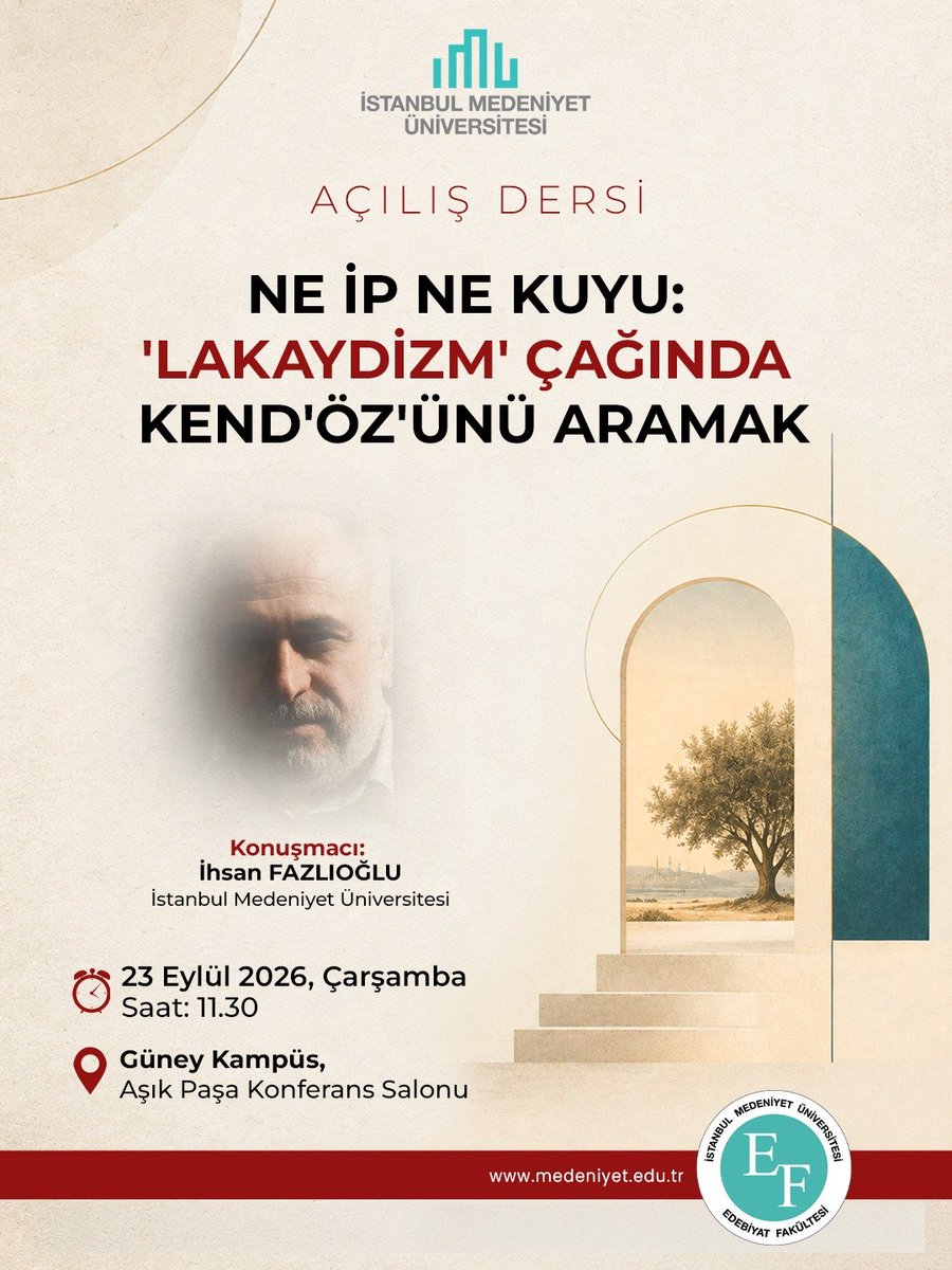 IMUEdebiyat's tweet photo. Prof. Dr. İhsan Fazlıoğlu'nun 23 Eylül'de yapacağı "Ne İp Ne Kuyu: 'Lakaydizm' Çağında Kend'öz'ünü Aramak" konulu açılış dersine tüm öğrencilerimiz davetlidir. https://t.co/3sEBXwf8Vo