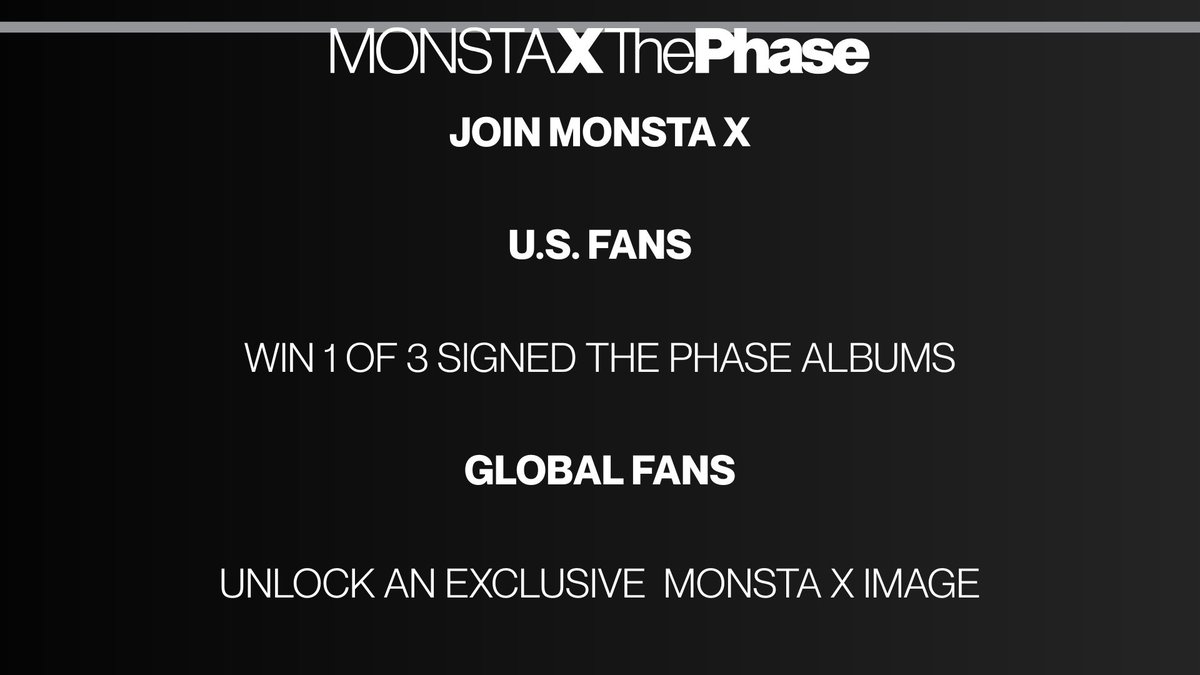 OfficialMONSTAX's tweet photo. MONBEBE, what PHASE are you in?
U.S. fans: Enter for a chance to win 1 of 3 signed THE PHASE albums.
Global fans: Join us to unlock an exclusive image.

🔗 https://t.co/C5PXyfMGC7

#MONSTAX #몬스타엑스
#ThePhase #MAGIC https://t.co/MaFa0tyHVu