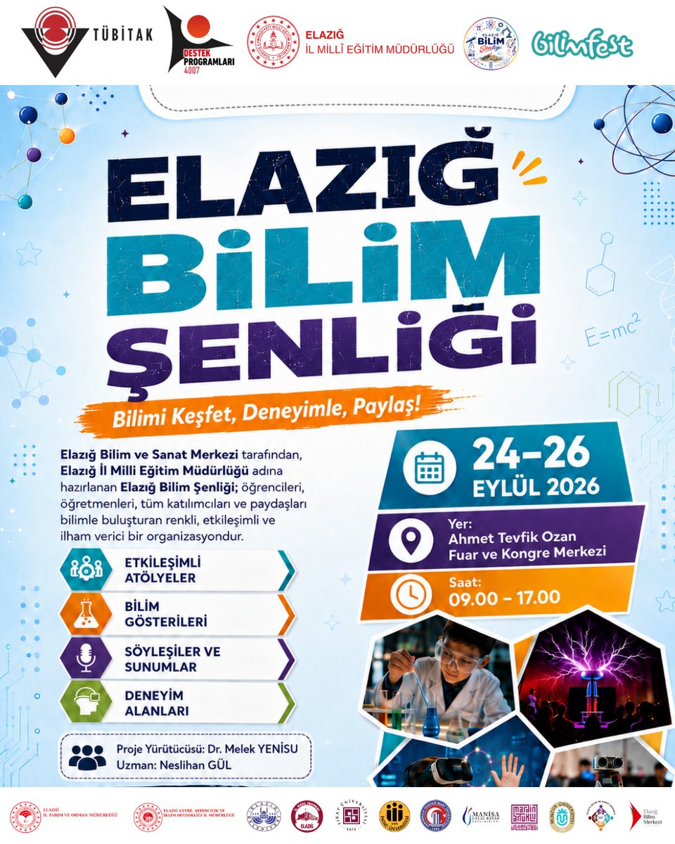elazigmem's tweet photo. 🔬🚀Elazığ Bilimle Şenleniyor🎉

4007 TÜBİTAK Bilim Şenlikleri Destekleme Programı kapsamında, Elazığ Bilim ve Sanat Merkezi tarafından Elazığ İl Millî Eğitim Müdürlüğü adına hazırlanan Elazığ Bilim Şenliği, bilimi her yaştan Bilim Sevenle buluşturuyor! 🌱🔭

✨ “Bilimde Hayat Var” sloganıyla hazırlanan;
🧪 41 bilimsel atölye
🎤 4 söyleşi
👧🏻👦🏻 Çocuklardan gençlere, yetişkinlerden tüm bilim meraklılarına uzanan etkinliklerle...

📅 24-25-26 Eylül 2026
📍 Ahmet Tevfik Ozan Kongre Merkezi

Öğrencilerimiz teknolojiden tarıma, hayvancılıktan sağlığa, uzaydan doğaya kadar pek çok alanda keşfedecek, üretecek, yaparak ve yaşayarak öğrenecek.

🔎 Merak eden,
💡 keşfetmeyi seven,
🧠 öğrenmek isteyen,
🛠️ bilimi deneyimlemek isteyen herkesi Elazığ Bilim Şenliği’ne bekliyoruz!

Çocuklarımız eğlenirken öğrenecek, gençlerimiz üretecek, Elazığ bilimle buluşacak! @tcmeb @Yusuf__Tekin @numanhatipoglu @gun_aziz #Elazığ