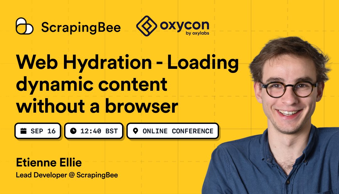 ScrapingBee's tweet photo. If web scraping is core to your work, keep this on your radar. Tomorrow at OxyCon® 2026, our Lead Engineer, Etienne Ellie, presents Web Hydration: Loading Dynamic Content Without a Browser. 
Register for free: https://t.co/fEqJzCOV5h
#oxycon https://t.co/z26CVCDkGV
