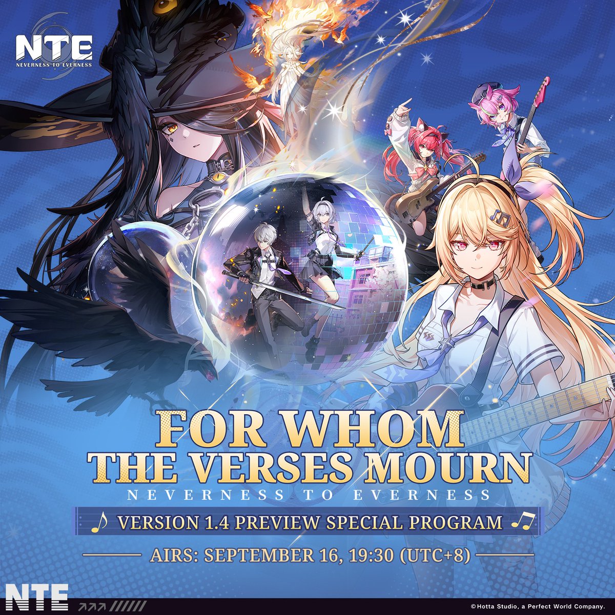 NTE_GL's tweet photo. NTE - Version 1.4 Preview Special Program丨Premiere Reminder

The NTE Version 1.4 "For Whom the Verses Mourn" Preview Special Program goes live on September 16, 2026 at 19:30 (UTC+8). Be sure to tune in, Appraiser!

▼ Tap the image below to go to the NTE official YouTube channel