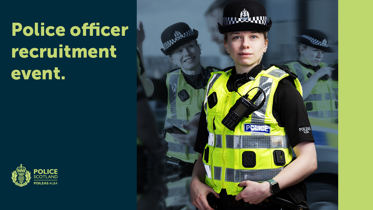 A Police Scotland recruitment graphic featuring a female officer in uniform and high-visibility vest, with words 'Police officer recruitment event.'