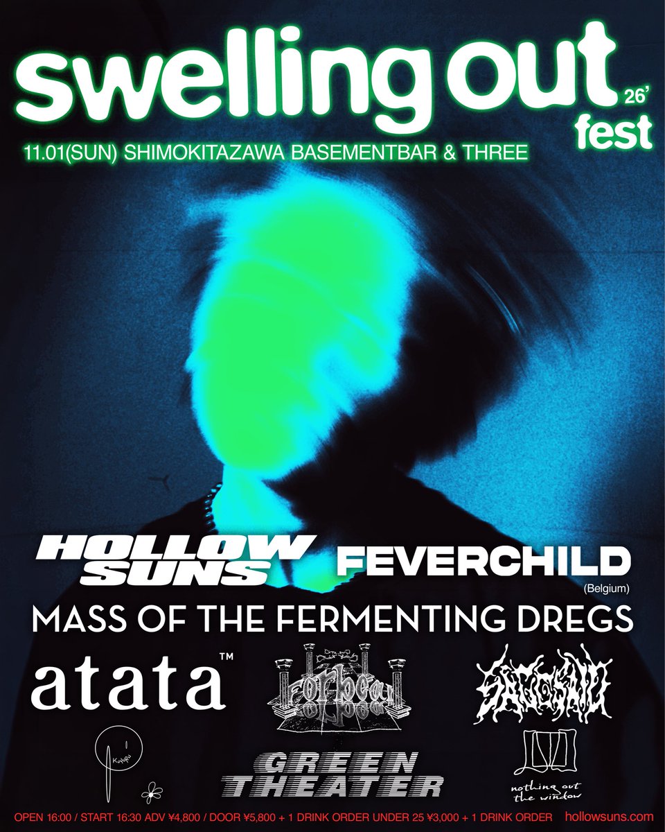 Green_Theater05's tweet photo. 🔥NEW LIVE INFO🔥

2026.11.01(Sun)
下北沢BASEMENTBAR&amp;THREE
HOLLOW SUNS presents
“Swelling Out Fest 2026”

W)
HOLLOW SUNS
FEVERCHILD（Belgium）
MASS OF THE FERMENTING DREGS
ATATA
FORBEAR
SAGOSAID
KUYURU
NOTHING OUT THE WINDOW

OPEN 16:00 / START 16:30
ADV ¥4,800 / U25 ¥3,000 (+1D) https://t.co/mf5A8OBtSG