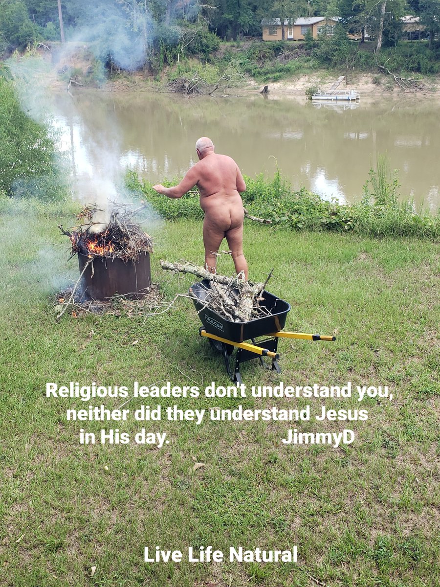 JimandStaceyM's tweet photo. Religious leaders don't understand you,
neither did they understand Jesus in His day.
JimmyD
For life is more than food, and the body more than clothes.
#NechesRiver #SETXNaturist #RiverLife #Normalizingnaturism #InHisImage #LiveLife #Naturist #Naked #ChangeYourThinking #BeYou #BeYourself #BeConfident #BeDifferent #EnjoyLife #BelieveInYourself #GetNaked #Authentic #Serenity #BackToPureBeauty #NakedisNatural #GoNormal #NudeNotLewd #FreeToBeMe #BodyAcceptance #TheUlitimateLife #LiveInTheMoment #DivineCreation #LivingLifeTotheFullest #BodyPositivity #BodyPositive #BodyFreedom #NudeAintRudeย #BodyConfidence #SkinnyDipping #NakedLife #TrulyLivingLife #BestLife #IdRatherBeNaked #NormalizeNaturism #ClothesFreeLife #ClothesFree #TrueFreedomInNaturism #Freedom #LiveLifeNatural
Live Life Natural