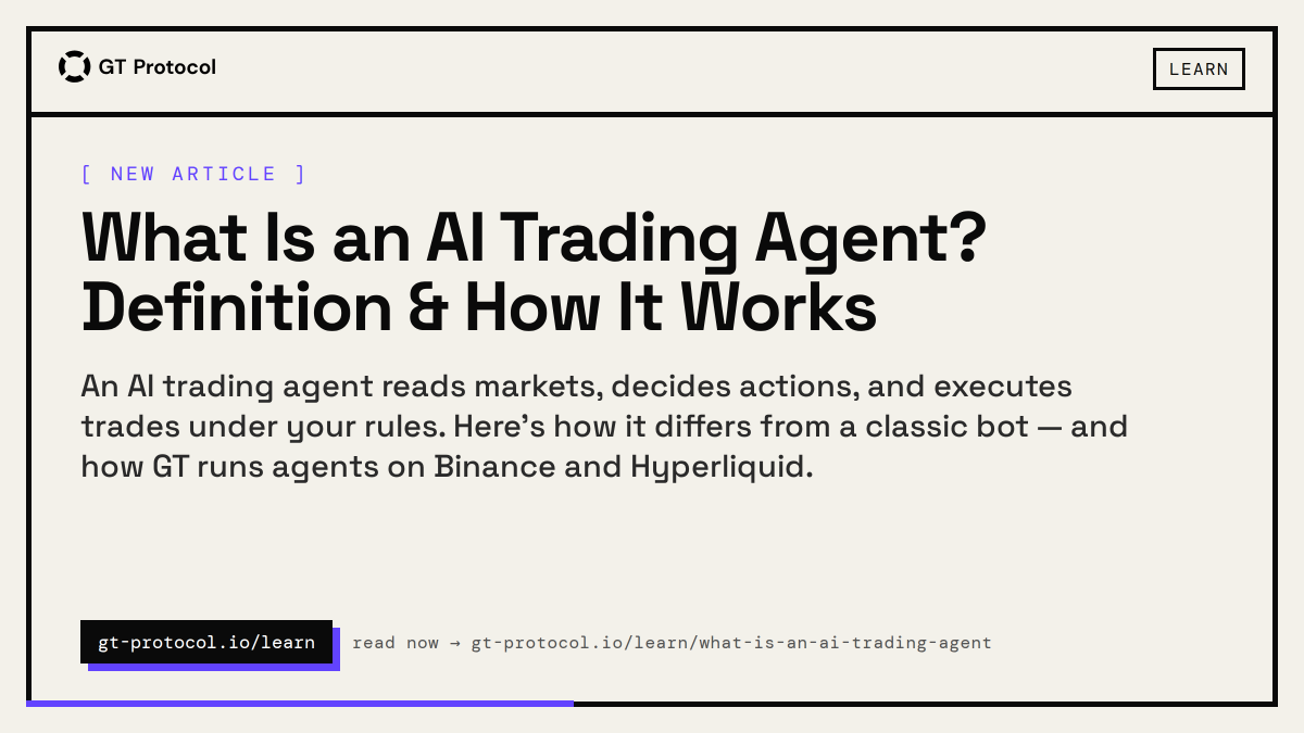 GT_Protocol's tweet photo. New on the blog: What Is an AI Trading Agent? Definition &amp; How It Works

An AI trading agent reads markets, decides actions, and executes trades under your rules. Here's how it differs from a classic bot — and how GT runs agents on Binance and Hyperliquid. https://t.co/ZZpfmoueIS