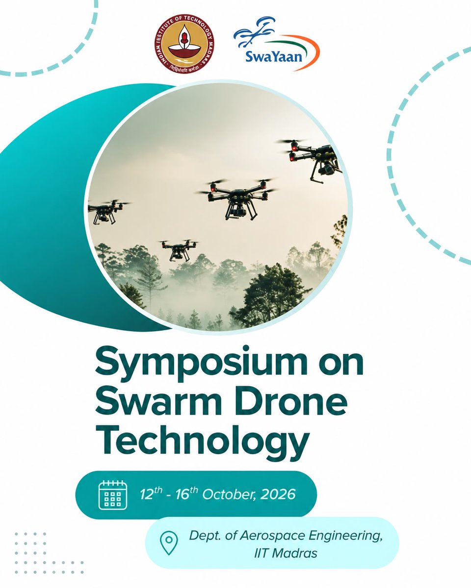 iitmadras's tweet photo. What happens when drones work together as one intelligent system?

Explore the future of collaborative and autonomous flight at the Symposium on Swarm Drone Technology, organised by the Department of Aerospace Engineering, @iitmadras, from 12–16 October 2026.

Held as part of SwaYaan, a national initiative of the Ministry of Electronics and Information Technology (@GoI_MeitY ) to strengthen India’s UAS/drone ecosystem, the symposium will bring together faculty and scholars to explore emerging technologies and research in swarm intelligence, multi-UAV coordination, autonomous navigation, distributed control and intelligent decision-making.

The five-day programme will combine technical learning with hands-on experience, covering drone fundamentals, autonomy and control, communication and multi-agent systems, swarm algorithms and emerging drone technologies.

Participants will also get practical exposure through quadcopter assembly, mission planning, drone simulation and flying, along with industry interaction and a visit to a drone technology company.

📅 12–16 October 2026
📌 IIT Madras
🗓️ Registration closes: 5 October 2026

📩 aero.events@smail.iitm.ac.in