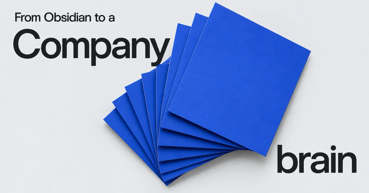A stack of blue paper is displayed, accompanied by the text “From Obsidian to a Company brain,” suggesting a transition in knowledge management.