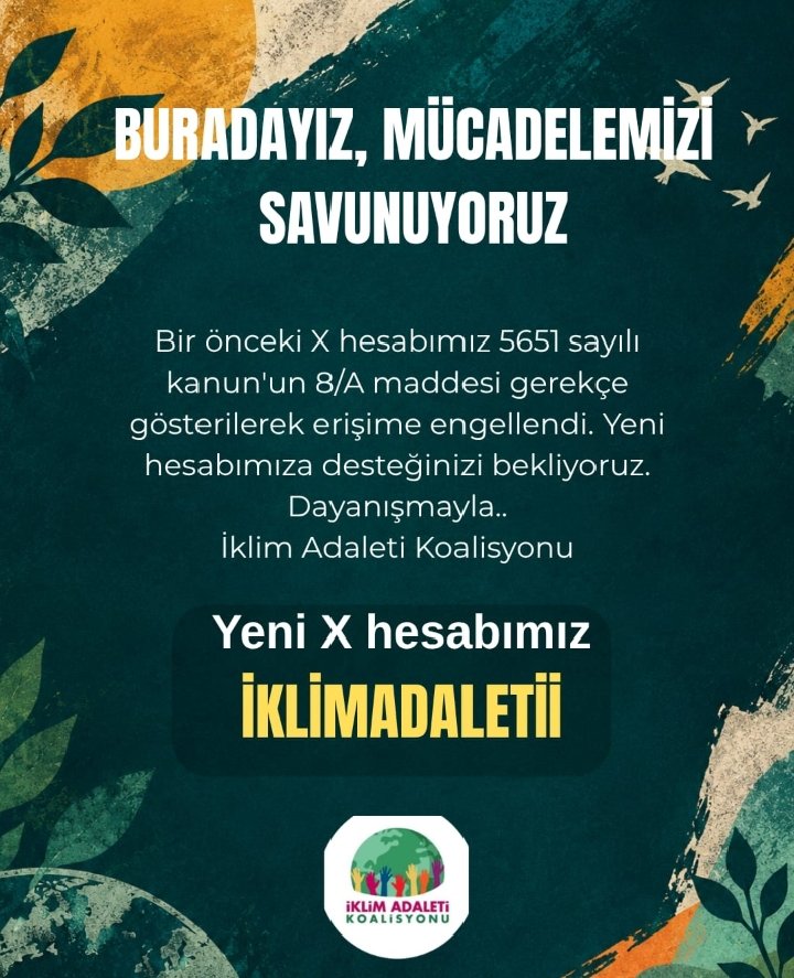 iklimadaletii's tweet photo. Buradayız , Sözümüzü Söylemeye Devam Ediyoruz.

Erişime engellenen ve Türkiye’den görünmez kılınan İklim Adaleti Koalisyonu hesabımızın yerine açtığımız yeni hesabımızdır. 

Lütfen takip edelim ve yaygınlaştıralım. 

X : @iklimadaletii https://t.co/c9DN7UMOzK