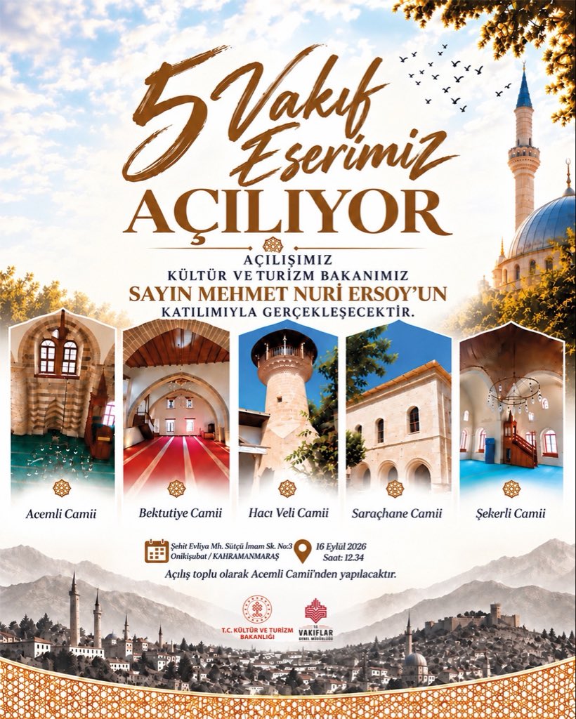 VakiflarGM's tweet photo. Kahramanmaraş’ta Genel Müdürlüğümüzce ihya edilen;

📌Acemli Camii,
📌Bektutiye Camii,
📌Hacı Veli Bey Camii,
📌Saraçhane Camii,
📌Şekerli Camii, 

Kültür ve Turizm Bakanımız Sayın Mehmet Nuri Ersoy’un katılımıyla, yarın Acemli Camii’nde gerçekleşecek program ile yeniden cemaatine kavuşacak.

📅 16 Eylül 2026
⏰ 12.34
📍Şehit Evliya Mh. Sütçü İmam Sk. No:3
Onikişubat / KAHRAMANMARAŞ

@TCKulturTurizm 
@TCkahramanmaras 
@GaziantepVBM