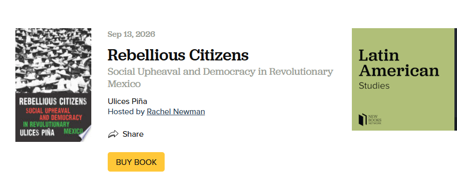 RachelGNewman's tweet photo. Aquí va un podcast (en inglés) con el historiador Ulices Piña para @NewBooksNetwork 

Conversamos sobre el libro Rebellious Citizens: Social Upheaval and Democracy in Revolutionary Mexico

https://t.co/2fkN0cB7BX https://t.co/S3Rn6WjVsT