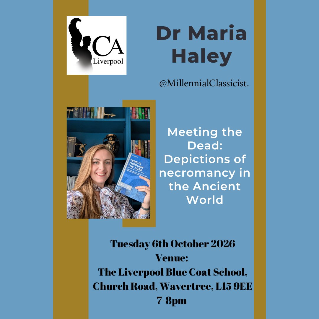 ClassicsNorth's tweet photo. 👻 Meeting the Dead   
Join Dr Maria Haley for a fascinating look at necromancy in ancient Greece &amp; Rome. 
📅 6 Oct 2026, 7–8pm 
📍 Liverpool Blue Coat School 
🎟️ Free tickets at the link: https://t.co/xDhWzAYDj9
#Classics #Mythology #Liverpool #AncientWorld https://t.co/1QiSehKMw8