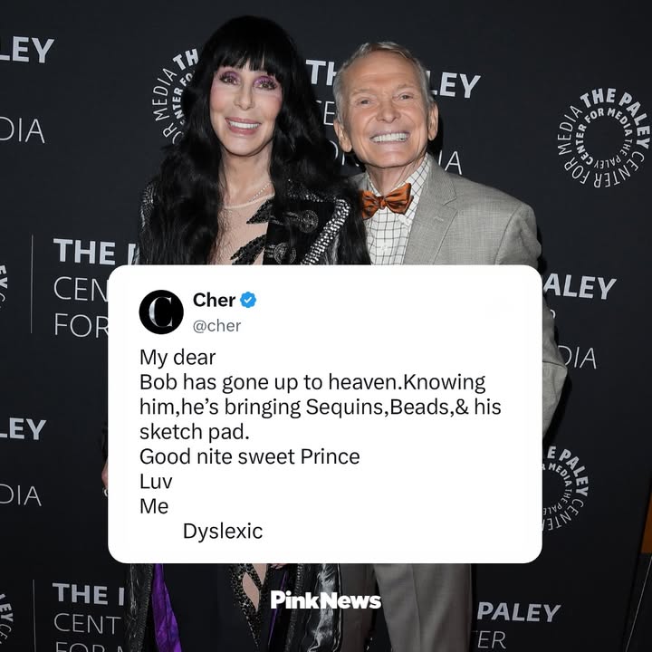 PinkNews's tweet photo. Cher has paid tribute to her long-time collaborator, Bob Mackie after the designer passed away at the age of 87 on 14 September. 

"My dear Bob has gone up to heaven. Knowing him, he's bringing Sequins, Beads, & his sketch pad. Good nite sweet Prince," Cher posted to X following the news of his death. 

The duo had collaborated for several decades, with Mackie being responsible for some of Cher's most iconic looks. 

📷 Getty