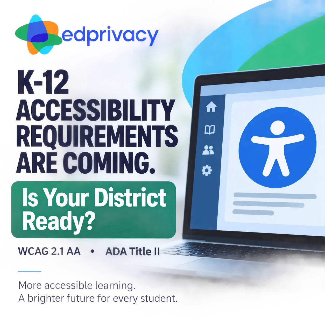 What K-12 districts need to know about the new accessibility requirements and WCAG 2.1 AA.