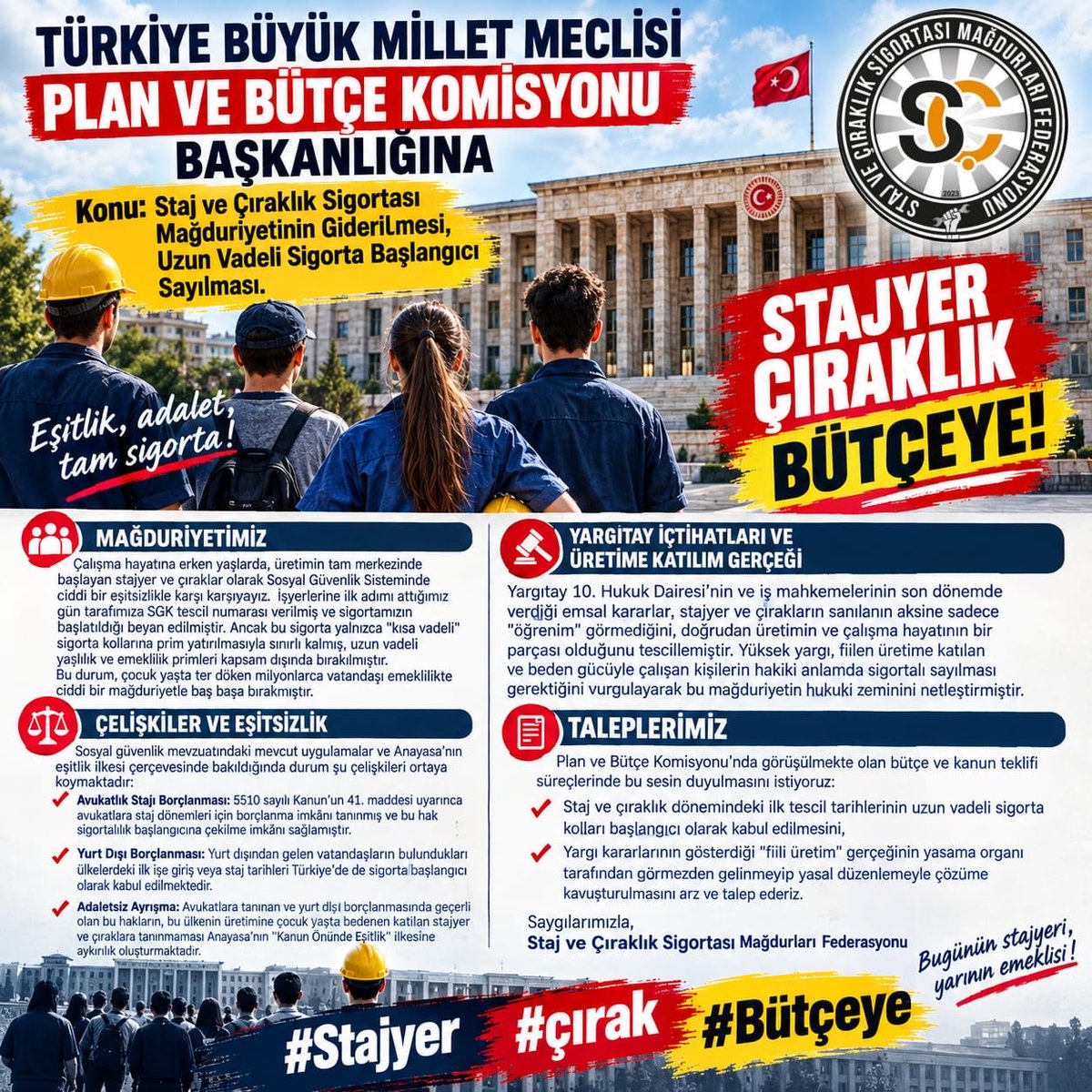 CirakStajFED's tweet photo. MİLLİ EĞİTİM BAKANLIĞI KOMİSYONU BAŞKANLIĞINA

Konu: MESEM Kapsamındaki Öğrencilerin Gelecek Güvencesi, Etkin Denetim Mekanizmaları ve Geçmiş Dönem Staj ve Çıraklık Sigortası Mağduriyetlerinin Çözümü Hakkında

@Yusuf__Tekin 
@CelileErenOKTEN 
@CihadDemirli 
@bllmct40 
@farukyelkenci 
@prof_mahmutozer 
@PrfDrFilizKilic 
@NazimMavis 
@Suat_Ozcagdas 
@serbazmustafa61
@ismetguneshan17 
@latifselvi42 
@kemalkarahanmv 
@ZehraNurAydemr 
@ilyastopsakal 
@saffetsancakli 
@profzuhaltopcu 
@Suat_Ozcagdas 
@senolsunat 
@UGUR__POYRAZ 
@ComezTurhan 
@naimozturrk 
@mustafaergen_ 

Staj ve Çıraklık Sigortası Mağdurları Federasyonu olarak; üretimin, emeğin ve mesleki eğitimin sahadaki durumunu en yakından takip eden kurumsal bir yapı sorumluluğuyla hareket etmekteyiz. 

Ülkemizin kalkınma hamlesinin ve sanayisinin temeli olan genç yeteneklerimizin korunması, hak ettikleri değeri görmesi ve yarınlarına güvenle bakabilmesi toplumsal bir zorunluluktur.

Bu doğrultuda, Bakanlığınız Komisyonu bünyesinde yürütülen çalışmalara katkı sunmak adına aşağıdaki temel hususları dikkate almanızı önemle arz ederiz:

Geçmiş Dönem Mağduriyetlerinin Bütüncül Çözümü: 

Yıllar önce staj ve çıraklık kapsamında fiilen çalışmış ancak sigorta başlangıçları emeklilik hesabında sayılmadığı için mağduriyet yaşayan vatandaşlarımızın hak hakkaniyet çerçevesinde teslim edilmelidir. 

Geçmişte yaşanan bu adaletsizliğin giderilmesi, hem toplumsal vicdanı rahatlatacak hem de mesleki eğitim sistemine olan güveni yeniden tesis edecektir.

MESEM Öğrencileri İçin Gelecek Güvencesi: MESEM bünyesinde eğitim alırken doğrudan üretim süreçlerine katılan çocuklarımızın geleceğe umutla bakabilmeleri, sosyal güvenlik haklarının eksiksiz teminat altına alınmasına bağlıdır. Eğitim döneminde yapılan çalışmaların uzun vadeli sigorta kollarını da kapsayacak şekilde düzenlenmesi, gençlerimizin yarın kaygısını ortadan kaldıracaktır.

Etkin ve Şeffaf Denetleme Mekanizması: Eğitim süreçlerinin niteliğini korumak, iş sağlığı ve güvenliği standartlarını en üst düzeyde tutmak adına sahada işleyen güçlü bir denetim mekanizması şarttır. 

Denetim kanallarının daha sıkı, düzenli ve şeffaf bir yapıda çalıştırılması; hem çocuklarımızın haklarını güvenceye alacak hem de uygulamanın istismar edilmesini önleyecektir.

Geçmişte hak kaybına uğramış staj ve çıraklık mağdurlarının adalet talebinin karşılanması ve geleceğimiz olan MESEM öğrencilerinin yarınlara güvenle bakabilmesi adına atılacak her adımı desteklediğimizi belirtir, Komisyonunuza çalışmalarında başarılar dileriz.

Saygılarımızla,
Staj ve Çıraklık Sigortası Mağdurları Federasyonu

#Stajyer 
#çırak
#Bütçeye