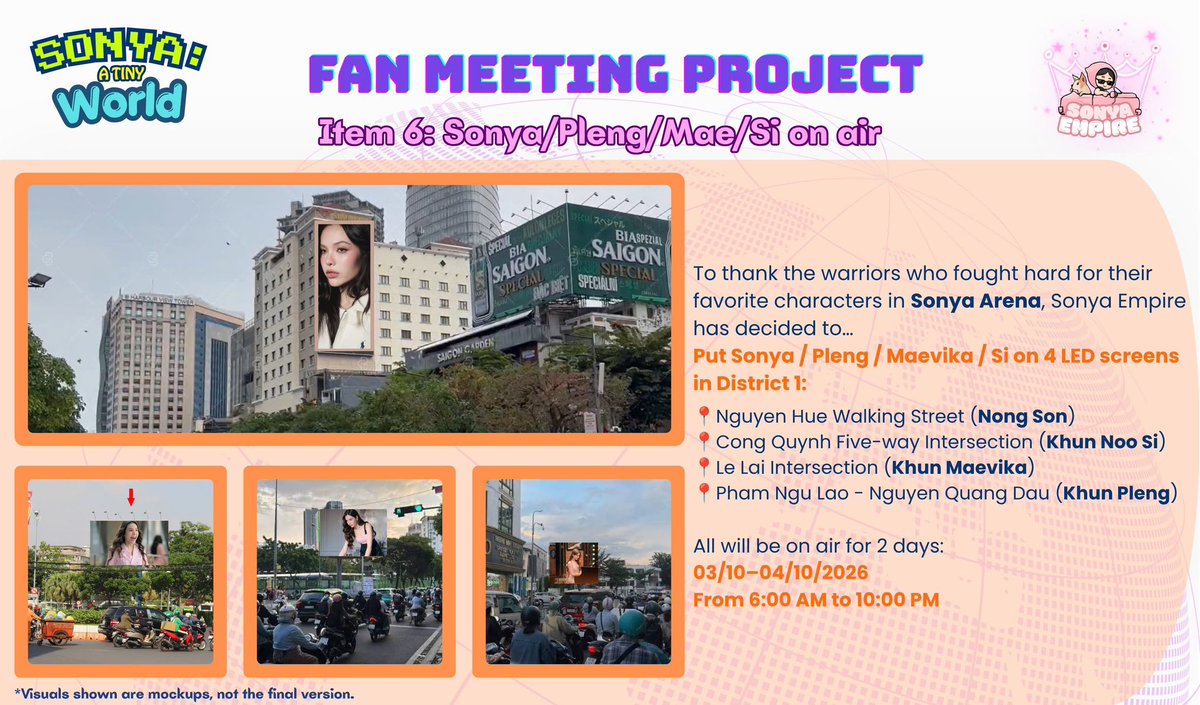 sonyaempirevn's tweet photo. The Biggest Project Sonya Empire Vietnam Has Ever Launched — Sonya Saranphat Takes Over HO CHI MINH CITY - VIETNAM

𝙎𝙊𝙉𝙔𝘼 𝙀𝙈𝙋𝙄𝙍𝙀 𝙑𝙉 | 𝙎𝙊𝙉𝙔𝘼: 𝘼 𝙏𝙄𝙉𝙔 𝙒𝙊𝙍𝙇𝘿

𝐂𝐀𝐓𝐄𝐆𝐎𝐑𝐘 𝟔-𝟕: 𝐃𝐈𝐒𝐓𝐑𝐈𝐂𝐓 𝟏 𝐋𝐄𝐃 𝐒𝐂𝐑𝐄𝐄𝐍𝐒 & 𝐃𝐎𝐔𝐁𝐋𝐄-𝐃𝐄𝐂𝐊𝐄𝐑 𝐁𝐔𝐒 — 𝐖𝐄𝐋𝐂𝐎𝐌𝐈𝐍𝐆 𝐒𝐎𝐍𝐘𝐀 & 𝐋𝐌𝐒𝐘 𝐀𝐂𝐑𝐎𝐒𝐒 𝐓𝐇𝐄 𝐂𝐈𝐓𝐘

Closing out the project is the most ambitious category yet, bringing Sonya and LMSY's images across the heart of Saigon, quite literally.

🌆 𝟔- 𝐃𝐈𝐒𝐓𝐑𝐈𝐂𝐓 𝟏 𝐋𝐄𝐃 𝐓𝐀𝐊𝐄𝐎𝐕𝐄𝐑 — 𝐖𝐄𝐋𝐂𝐎𝐌𝐈𝐍𝐆 𝐒𝐎𝐍𝐘𝐀 𝐀𝐂𝐑𝐎𝐒𝐒 𝐓𝐇𝐄 𝐂𝐈𝐓𝐘

Four LED screens will recreate Sonya's full journey — from the roles she has portrayed to Sonya herself — with each screen dedicated to a different character, lighting up the busiest spots in District 1:

📍 Nguyen Hue Walking Street — Nong Son
📍 Cong Quynh Five-Way Intersection — Nu Si from Hometown Romance 
📍 Le Lai Intersection — Maevika from Harmony Secret 
📍 Pham Ngu Lao - Nguyen Quang Dau — Pleng from Affair The Series 

Airing for two days, October 3–4, 2026, from 6:00 AM to 10:00 PM — Sonya's image will accompany Besties across the city's central streets.

🚌 𝟕-𝐃𝐎𝐔𝐁𝐋𝐄-𝐃𝐄𝐂𝐊𝐄𝐑 𝐁𝐔𝐒 𝐖𝐄𝐋𝐂𝐎𝐌𝐄

Sonya Empire VN is also riding the wave of the open-top double-decker buses that have been taking Saigon by storm lately — wrapping one in Sonya and Lookhmee's imagery so Besties can experience the city exactly the way young Saigon locals love right now. The bus will wind through District 1's central streets, bringing Sonya and LMSY closer not only to Besties but also to locals and tourists across the city — turning this welcome journey into a truly viral moment in the heart of Saigon.

📌 The detailed check-in route for the bus will be announced closer to the event date, so stay tuned.

That wraps up all 7 categories of the "SONYA: A TINY WORLD" project — the biggest and most heartfelt project Sonya Empire Vietnam has ever put together. We hope for the full support of all Besties as we build a warm little world that truly feels like Sonya, right here in Vietnam.

#SonyaSaranphat
#ลูกหมีซอนญ่า #LMSY
#SonyaEmpireVN #SonyaATinyWorld #WelcomeSonyaToVietnam