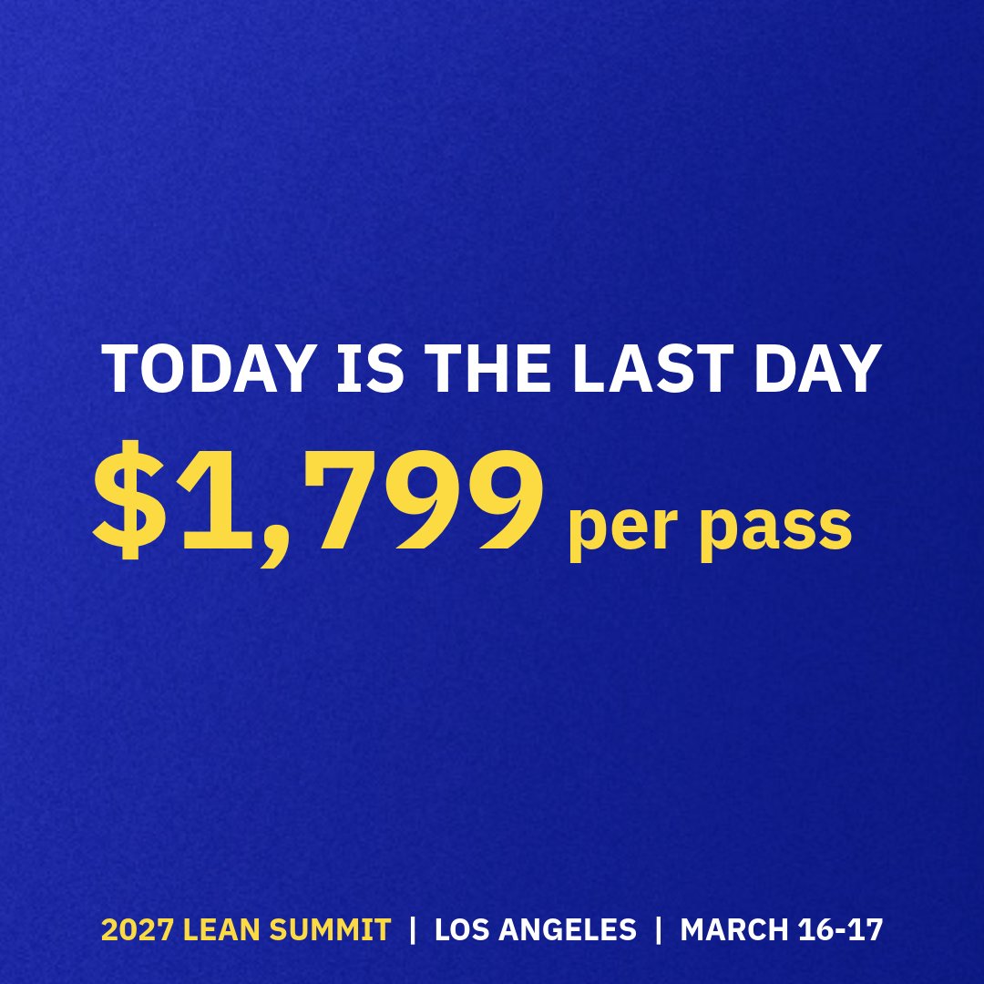 LeanDotOrg's tweet photo. Tier 2 pricing for the 2027 Lean Summit closes today.

$1,799 per pass. After today the price goes up.

Groups of 5 or more still qualify for discounts — but everyone needs to register at the same time.

Los Angeles. March 16-17, 2027.

Register today: https://t.co/hJoFs4eMME https://t.co/mNegvSjp3C
