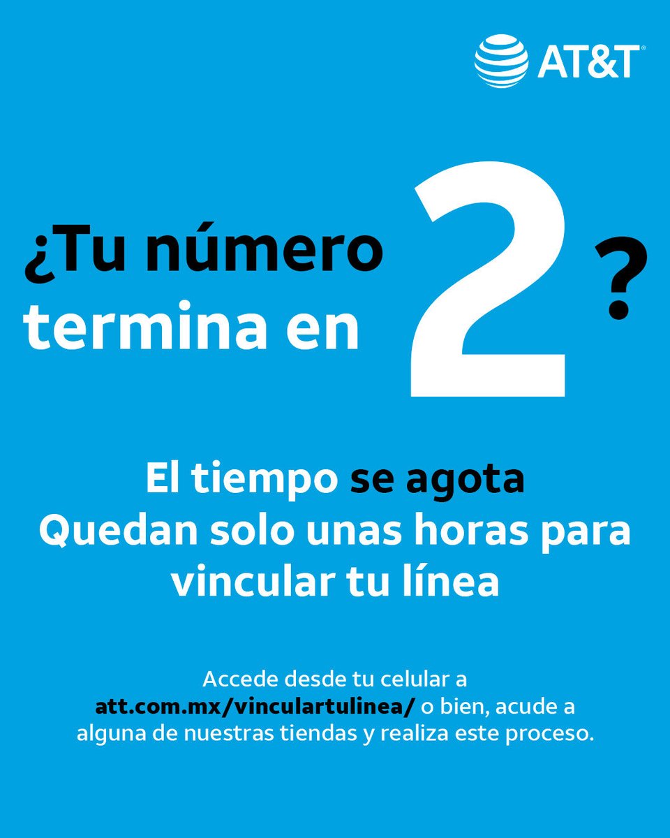 ATTMx's tweet photo. El reloj avanza. Si tu número termina en 2, quedan solo unas horas para vincular tu línea. Asegura tu conexión ahora mismo desde https://t.co/6GkzXooojB o en tu tienda más cercana. https://t.co/ErdXVDNcq0