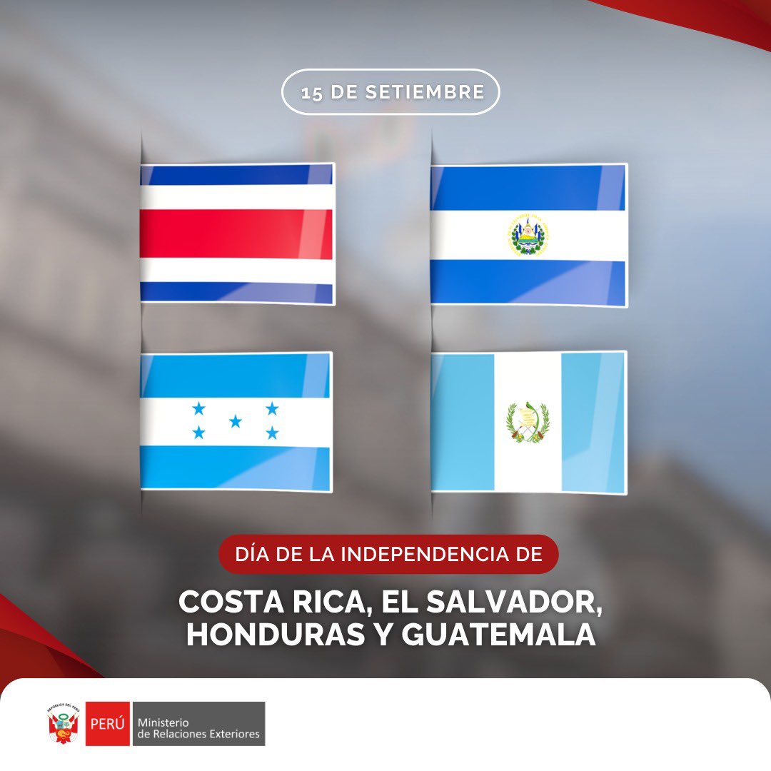 CancilleriaPeru's tweet photo. El Perú extiende su más cordial felicitación a los Gobiernos y a los pueblos de Costa Rica, El Salvador, Honduras y Guatemala con ocasión de su Día Nacional y les expresa sus mejores deseos de bienestar, progreso y prosperidad.

En esta fecha especial, el Perú reafirma su compromiso con Centroamérica para lograr una mayor integración y cooperación frente a desafíos actuales como la lucha contra la delincuencia organizada transnacional, el fortalecimiento de la resiliencia frente a desastres naturales, y el desarrollo sostenible, en beneficio de nuestros pueblos.
