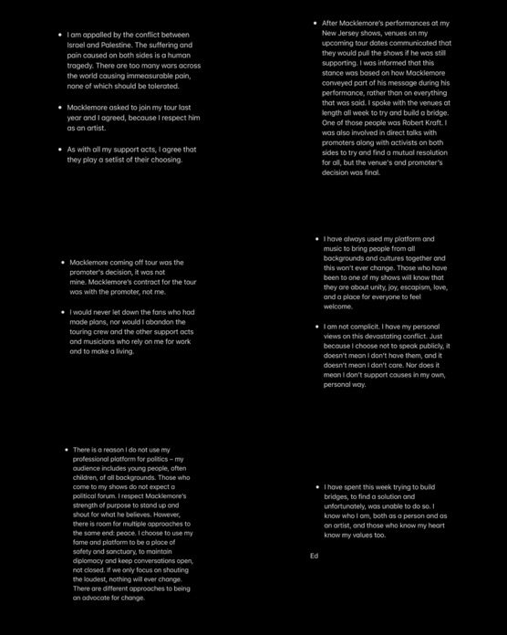 tracklist's tweet photo. Ed Sheeran se pronuncia após Macklemore anunciar que foi retirado de sua turnê por declarar apoio à Palestina: 

“A saída de Macklemore da turnê foi uma decisão do promotor, não minha. O contrato de Macklemore para a turnê era com o promotor, não comigo. Eu jamais decepcionaria os fãs que haviam feito planos, nem abandonaria a equipe da turnê, os demais artistas de apoio e os músicos que dependem de mim para trabalhar e ganhar a vida. Eu não sou cúmplice. Tenho minhas próprias opiniões sobre esse conflito devastador. Só porque escolho não falar publicamente, não significa que eu não tenha opiniões sobre isso ou que não me importe. Também não significa que eu não apoie causas à minha própria maneira, de forma pessoal.”