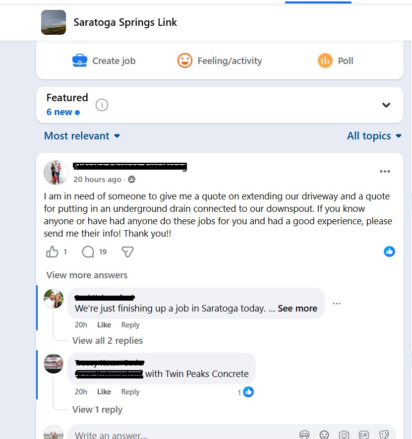 CarsonTheBos's tweet photo. Crazy cause look at a post from someone in my neighborhood group in the last 24 hours.

If there was an RTW-associated concrete company in this area or posting in this group, there would have been referrals and mentions on this post...

Not to mention, this OP would have probably already had said company ready to call for the project. 

All it takes is a little bit of consistency, and our clients are referred on every post like this.