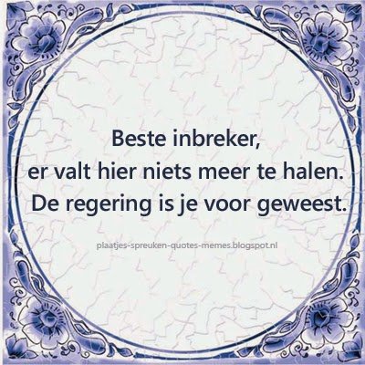dbrplaatjes's tweet photo. 😕  Meer tegelspreuken vind je hier!  -->  https://t.co/BoAEtCRPEQ

#prinsjesdag #miljoenennota #kabinet #troonrede #regering #overheid #roverheid #politiek #denhaag #tweedekamer #begroting #koopkracht #belastingen #jetten #koning https://t.co/3TopXpWzFe