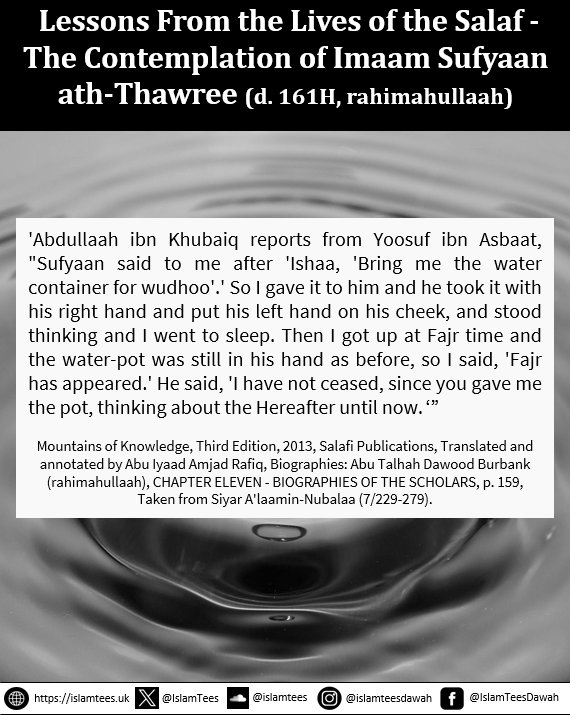 IslamTees's tweet photo. Lessons From The Lives Of The Salaf - The Contemplation of Imaam Sufyaan ath-Thawree (d. 161H, rahimahullaah)
#salaf #life #biography #history #lessons #benefits #imams #scholars #knowledge #ilm #hikmah #wisdom #insight #benefits #contemplation #hereafter #haqq #truth #accountability #deeds #actions #adl #justice