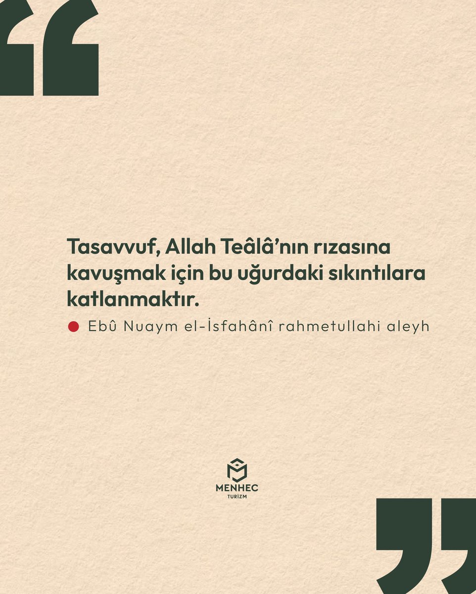 MenhecTurizm's tweet photo. “Tasavvuf, Allah Teâlâ'nın rızasına kavuşmak için bu uğurdaki sıkıntılara katlanmaktır.”
-Ebû Nuaym el-İsfahânî (r.aleyh)
#menhec #menhecturizm #hac #umre #kültürturları https://t.co/4K8UWOFRM7