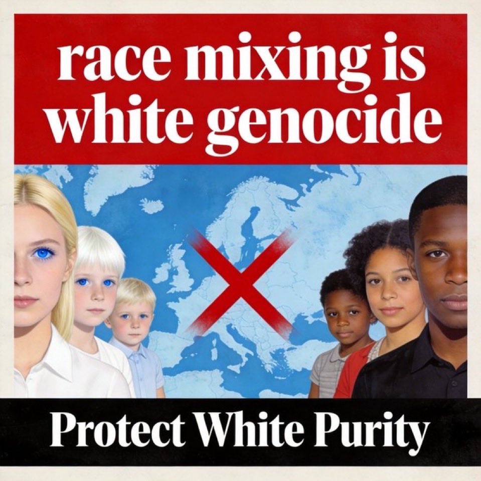 DanielKFrye's tweet photo. Race mixing is the definitive destruction of our bloodline. https://t.co/5AhF9AjD5R