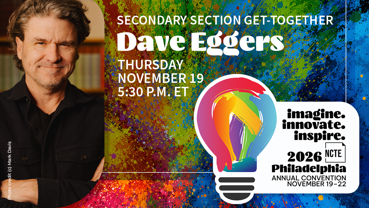 A promotional image for an event featuring colorful paint splashes. It announces a "Secondary Section Get-Together" with Dave Eggers on Thursday, November 19, at 5:30 p.m. ET at the 2026 NCTE Annual Convention in Philadelphia. The text "imagine. innovate. inspire." is alongside a lightbulb illustration in rainbow colors.