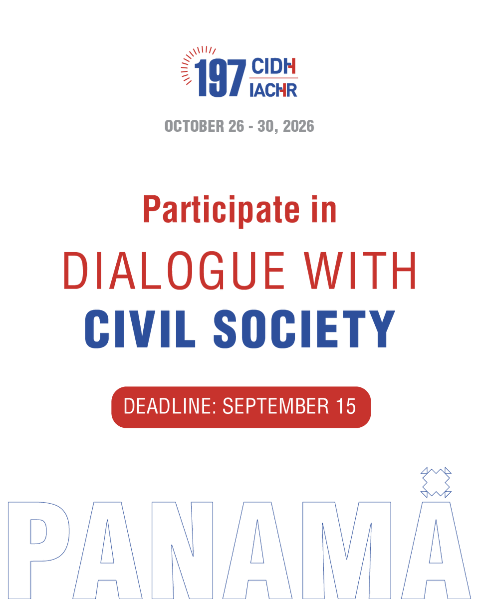 197 IACHR Period of Sessions in Panama
October 26 to 30, 2026
Participate in dialogue with civil society
Deadline september 15