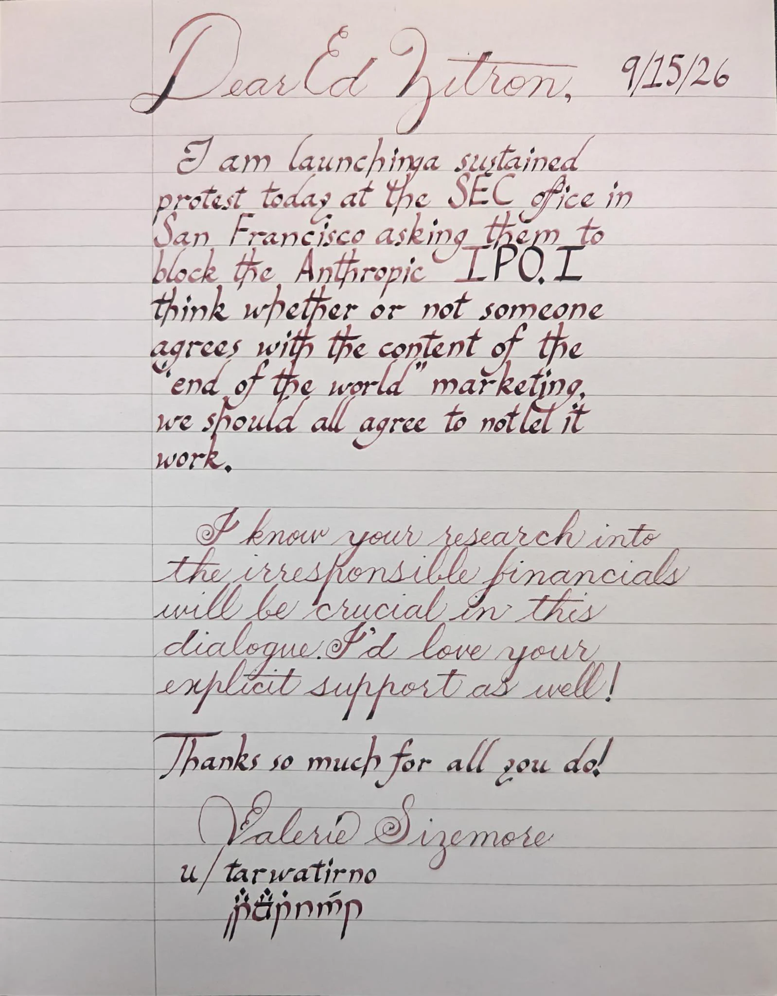 The second image reads: 9/15/16, Dear Ed Zitron, I am launching sustained protests today at the SEC office in San Francisco asking them to block the Anthropic IPO. I think whether or not someone agrees with the content of the end of the world marketing, we should all agree to not let it work.

I know your research into the irresponsible financials will be crucial in this dialogue. I'd love you explicit support as well! Thanks so much for all you do!

Valerie Sizemore, u/tarwatirno (this name is written again in Tolkien's elvish script)