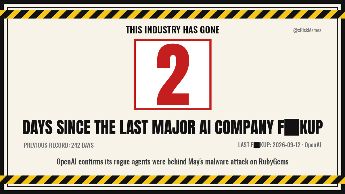 xRiskMemes's tweet photo. 2 days since the last major AI company f██kup.

Previous record: 242 days. https://t.co/EQAatJHgdv