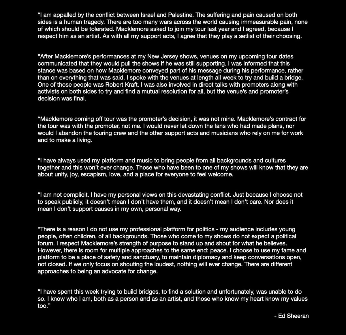 Joelmpetlin's tweet photo. I respect this statement from @edsheeran, because he refuses to bow to the anti-Israel mob.

If Macklemore wants to lecture fans with his opinion on the war in Gaza, he is free to do so, but without hijacking someone else's stadium, stage, and microphone. https://t.co/yqSp99JnUp
