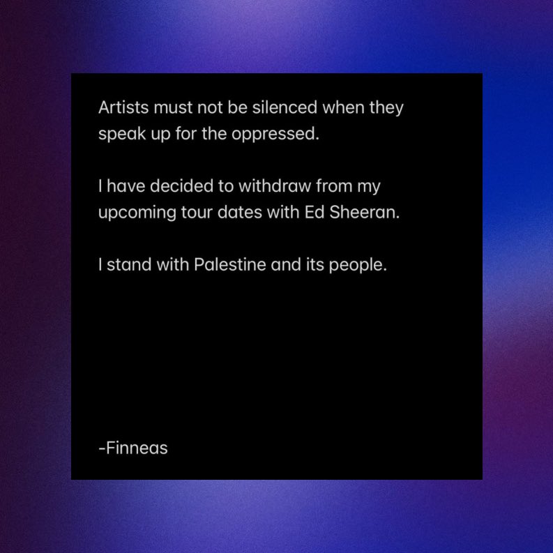 PopBase's tweet photo. FINNEAS has withdrawn from Ed Sheeran’s tour in solidarity with Palestine and Macklemore:

“Artists must not be silenced when they speak up for the oppressed. I have decided to withdraw from my upcoming tour dates with Ed Sheeran. I stand with Palestine and its people.” https://t.co/LQrqI4UIzt