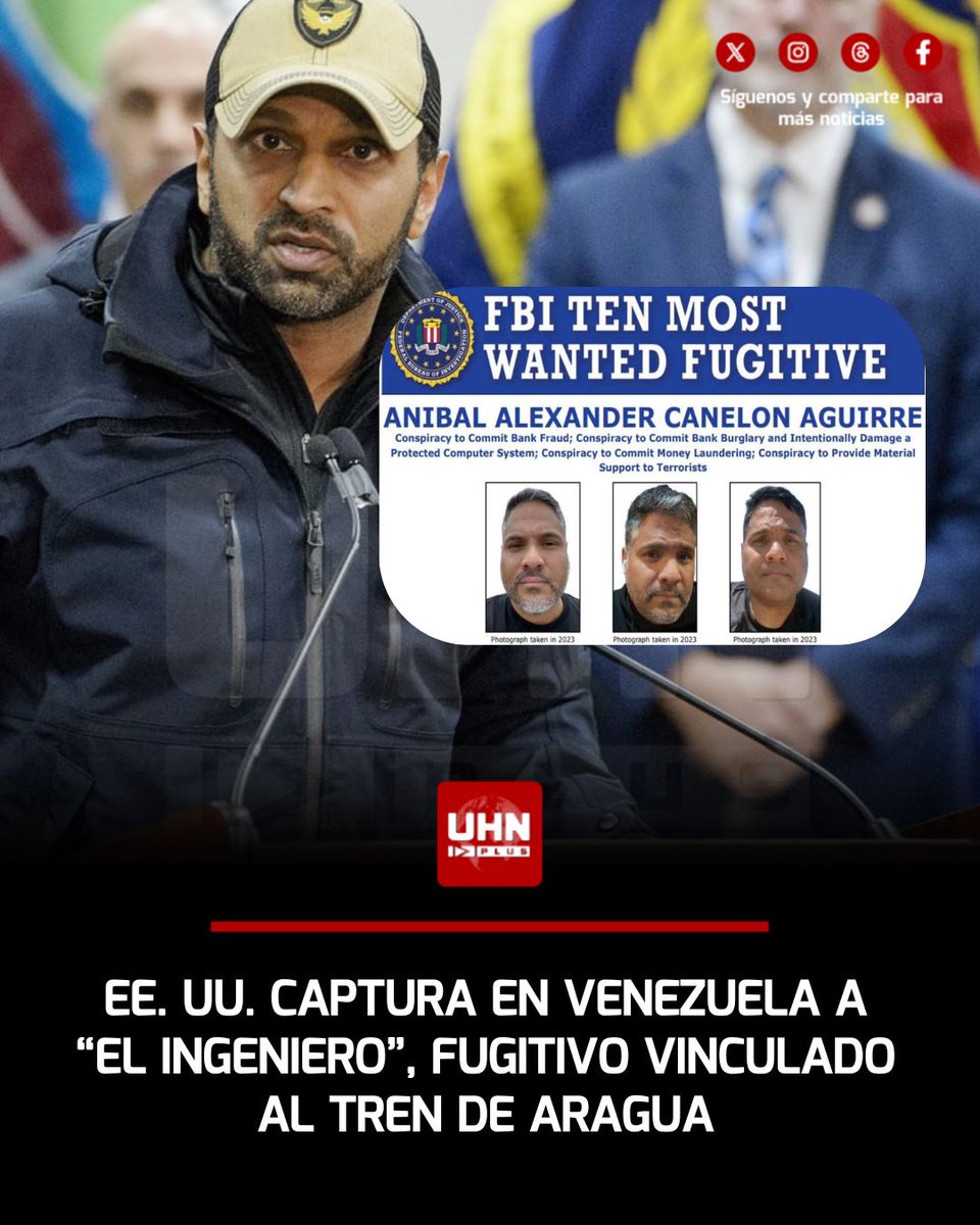UHN_Plus's tweet photo. 🇺🇸🇻🇪‼️ | El director del FBI, Kash Patel, confirmó la captura en Venezuela de Aníbal Alexander Canelón Aguirre, alias “El Ingeniero”, fugitivo acusado de liderar una red internacional que robaba millones de dólares a instituciones financieras para apoyar al Tren de Aragua. Su detención completa la captura de diez integrantes de la lista de los Diez Más Buscados durante la actual gestión del FBI, según Patel.