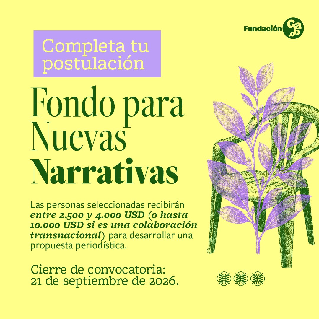 Cartel de la Fundación Gabo con fondo amarillo y una ilustración de una silla verde cubierta por hojas moradas. Dice: Completa tu postulación, Fondo para Nuevas Narrativas; las personas seleccionadas recibirán entre 2.500 y 4.000 USD, o hasta 10.000 USD si es una colaboración transnacional, y el cierre de convocatoria es el 21 de septiembre de 2026.