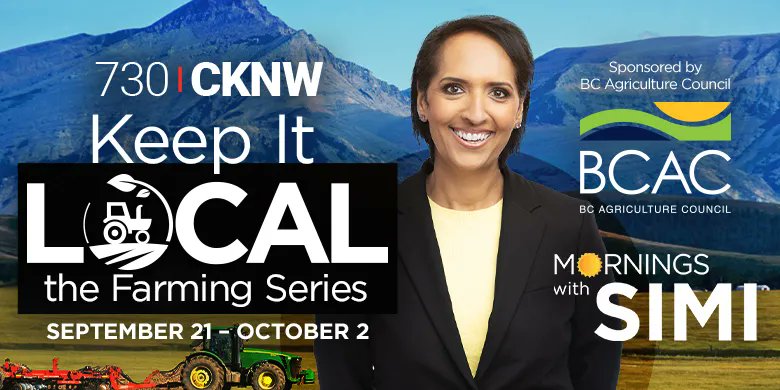 CKNW's tweet photo. The 730 CKNW Original: Keep It Local – The Farming Series with Simi Sara returns September 21st through October 2nd presented by the @bcagcouncil  for the future of our BC farms and ranches as the voice of over 20,000 farming families. Visit https://t.co/BwZhUod5yt

Every Monday, Wednesday and Friday throughout the series, Simi will speak to BC Farmers about the challenges and successes in today’s agricultural food industry.  From climate change management to the latest agricultural innovations!  Tune into Mornings with Simi weekdays 5:30am-9am.