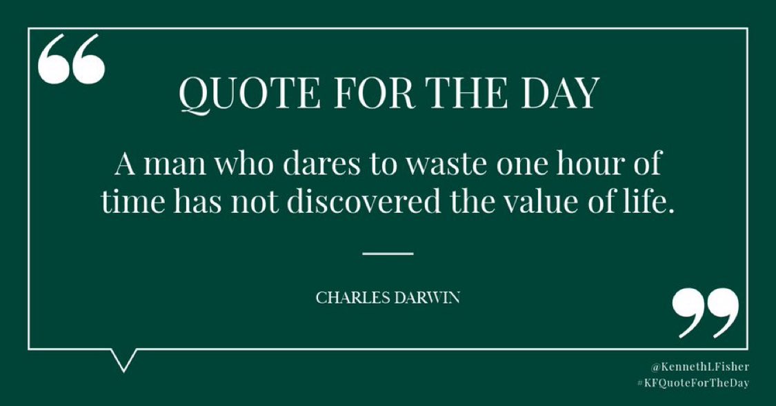 Kenneth1LFisher's tweet photo. Quote for the Day: “A man who dares to waste one hour of time has not discovered the value of life.” -Charles Darwin
#KFQuoteForTheDay https://t.co/o3rWrM0YxQ
