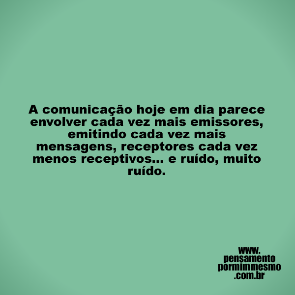 magicjebb1's tweet photo. A comunicação hoje em dia parece envolver cada vez mais emissores, emitindo cada vez mais mensagens, receptores cada vez menos receptivos... e ruído, muito ruído.

#comunicação,#ruído,#desentendimento,#pensamento https://t.co/GpN5X88NFq