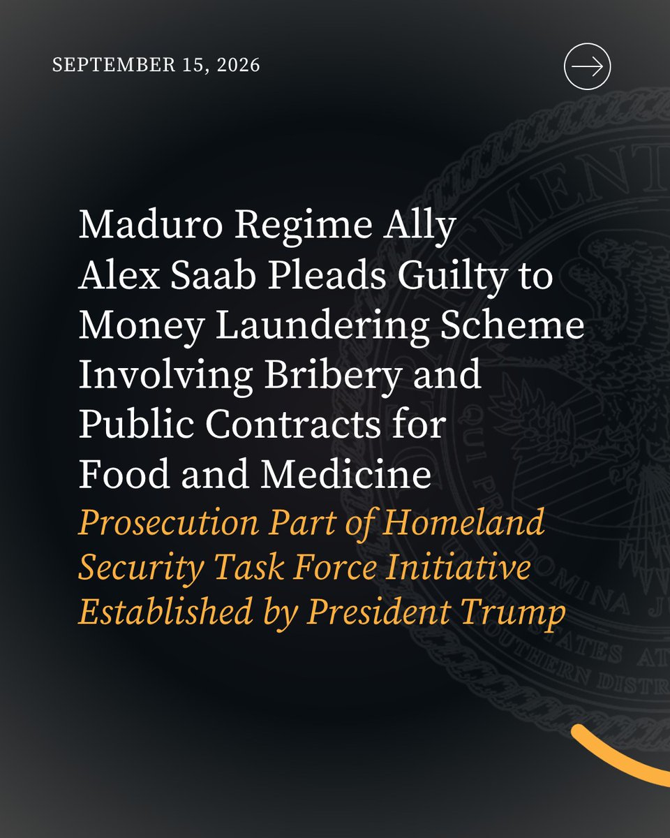 Maduro Regime Ally Alex Saab Pleads Guilty to Money Laundering Scheme Involving Bribery and Public Contracts for Food and Medicine
Prosecution Part of Homeland Security Task Force Initiative Established by President Trump