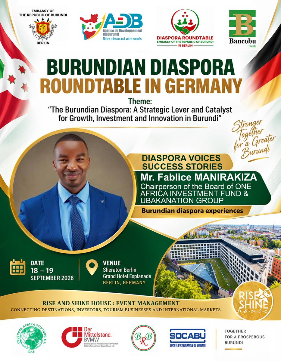 RiseandshineHo1's tweet photo. DIASPORA VOICES | SUCCESS STORIES

Experience. Achievement. Inspiration.

Behind the conversation about diaspora contribution are individuals whose journeys demonstrate the potential of Burundians around the world.

Meet Mr. #Fablice_MANIRAKIZA, Chairperson of the Board of ONE AFRICA INVESTMENT FUND & UBAKANATION GROUP, who will share his experience and perspective at the  Burundian Diaspora Roundtable 2026 in Berlin.

Through his journey, he will contribute to an important conversation on how diaspora experience, entrepreneurship, networks and investment can translate into opportunities and meaningful impact for Burundi.

A perspective shaped abroad. Experience that can contribute at home.

📍 Sheraton Berlin Grand Hotel Esplanade

📅 18–19 September 2026

Stronger Together for a Greater Burundi.

#BurundianDiasporaRoundtable #DiasporaVoices #SuccessStories #BurundiDiaspora #InvestInBurundi #Berlin2026 #RiseAndShineHouse @FabsVision