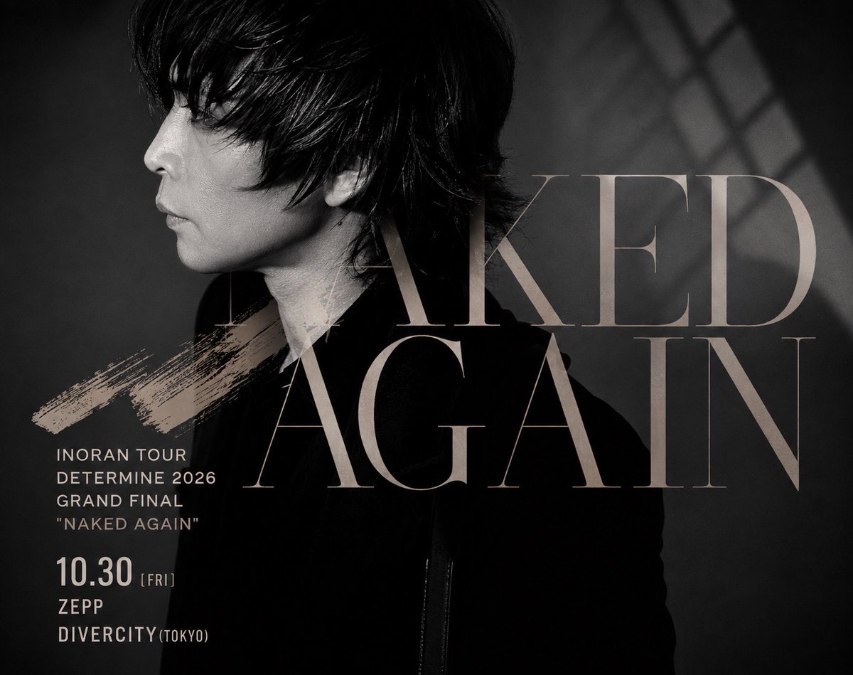 INORAN__STAFF's tweet photo. 9月19日（土）10:00より、チケット一般発売スタート！

INORAN TOUR Determine 2026
GRAND FINAL “Naked Again”
10月30日（金） Zepp DiverCity

昨年の全国ツアー、今年のBillboard Liveツアーと、熱を繋いできたリヴァイヴツアーのグランドファイナル。
2026年、日本国内でのソロライブは、本公演のみ！
二度とない、ただひとつの夜を、会場で共有しよう！

◆イープラス
https://t.co/M081lUOWVl

◆ローソンチケット
https://t.co/Z3wczZW8rh

◆チケットぴあ
https://t.co/5SHM7jgvar

◆mu-mo
https://t.co/nebENsCO18

#INORAN #LUNASEA